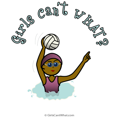 Girls Can't WHAT? Water Polo