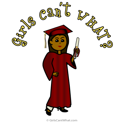 Girls Can't WHAT? Graduate